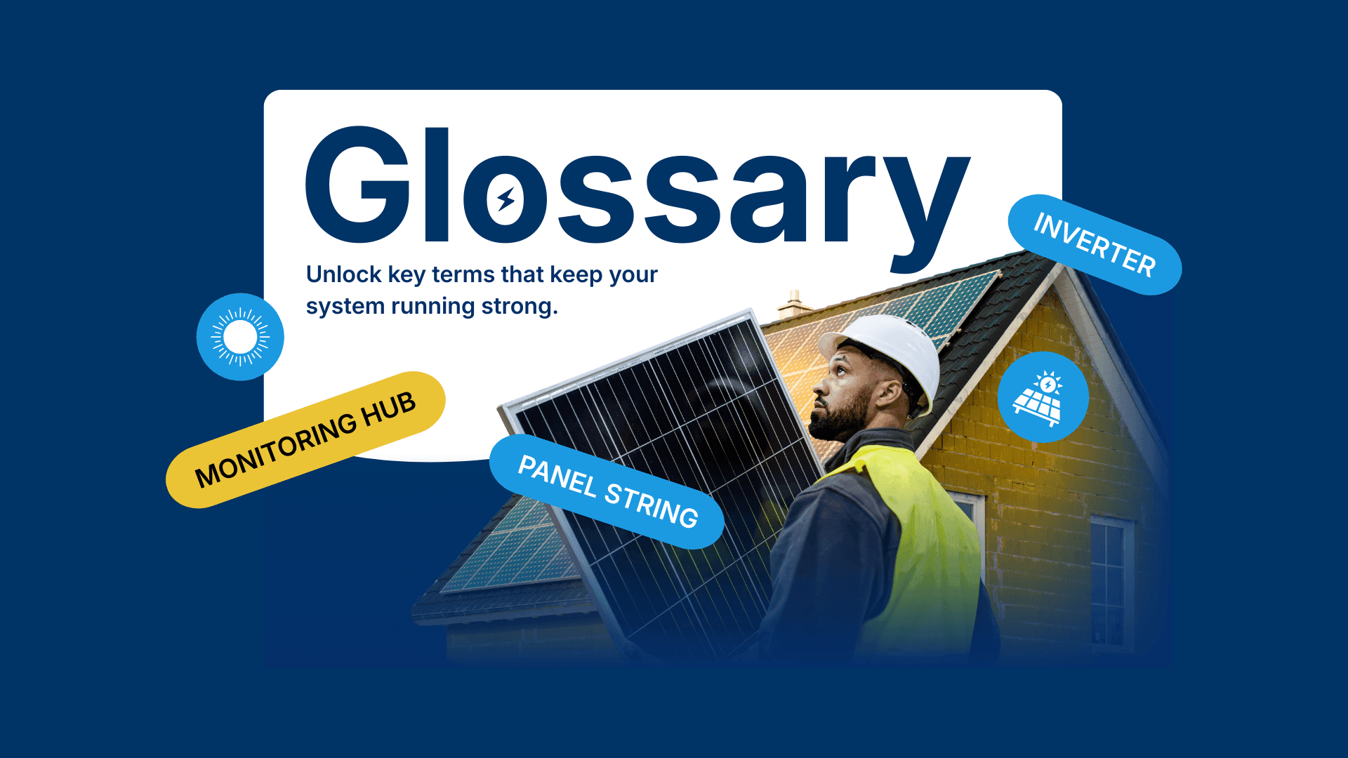 Solar Energy Glossary – key terms like inverter, panel string, and monitoring hub illustrated with a solar technician